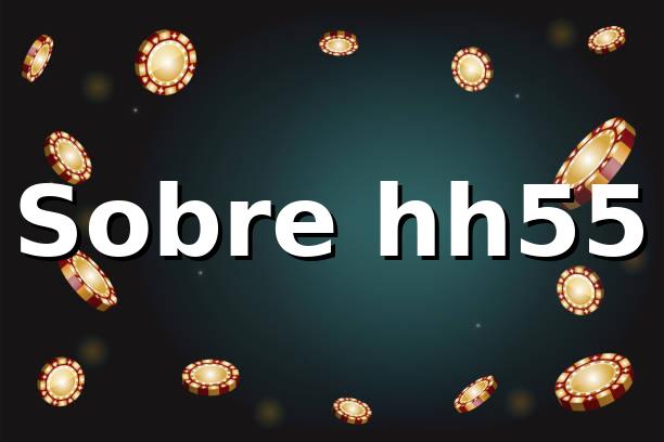 hh55 -Sobre